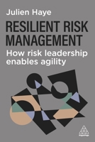 Resilient Risk Management: Strategies for Organizational Agility and Adaptability 1398629340 Book Cover