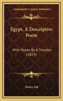 Egypt, a Descriptive Poem: With Notes by a Traveler 124102393X Book Cover