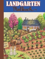 Landgarten Malbuch: Ein Malbuch für Erwachsene mit charmantem kreativem Landleben, verspielten Tieren, schönen Blumen, Landschaften und vielem mehr! (German Edition) B08KBMLGJS Book Cover