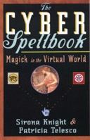 The Cyber Spellbook: Magick in the Virtual World 1564145824 Book Cover