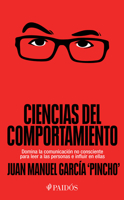 Ciencias del Comportamiento: Domina La Comunicación No Consciente Para Leer a Las Personas E Influir En Ellas / Behavioral Science (Spanish Edition) 6076392290 Book Cover
