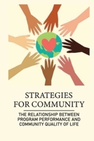 Strategies For Community: The Relationship Between Program Performance And Community Quality Of Life: Outcomes-Based Accountability null Book Cover