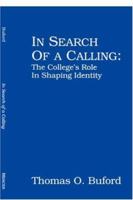 In Search of a Calling: The College's Role in Shaping Identity 0865544662 Book Cover