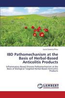 IBD Pathomechanism at the Basis of Herbal-Based Anticolitis Products: Inflammatory Bowel Disease Pathomechanism at the Basis of Biological Targeted Herbal-Based Anticolitis Products 3659376043 Book Cover