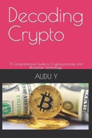 Decoding Crypto: "A Comprehensive Guide to Cryptocurrencies and Blockchain Technology" B0CP4XD8HJ Book Cover