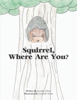 Squirrel, Where Are You? B08QSDRLXR Book Cover