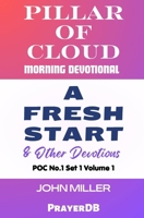 Pillar of Cloud Morning Devotional: A Fresh Start & Other Devotions (POC No.1 Set 1 Volume 1) B0CRZ5747V Book Cover