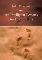 An Intelligent Person's Guide to History (Intelligent Person's Guide Series) (Intelligent Person's Guide Series) 1585678627 Book Cover