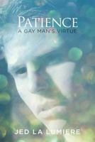 Patience: A Gay Man's Virtue 1770978283 Book Cover