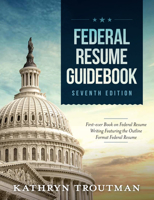 Federal Resume Guidebook: First-Ever Book on Federal Resume Writing Featuring the Outline Format Federal Resume 173340760X Book Cover