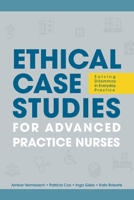 Ethical Case Studies for Advanced Practice Nurses: Solving Dilemmas in Everyday Practice 1646480902 Book Cover