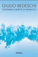 Centomila gavette di ghiaccio. Ediz. Integrale (I libri di Giulio Bedeschi) (Italian Edition) 8842517461 Book Cover