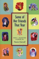 Some of Her Friends That Year: New and Selected Stories 1566891272 Book Cover