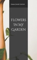 Flowers In My Garden B0C2RLCJS5 Book Cover