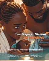 PAPA ET MAMAN M'AIMENT: Livre pour enfants, Histoire de naissance de bébé, Naissance à domicile, Naissance dans l’eau, Naissance lotus, Idéal pour ... grands-parents et famille (French Edition) B0FPXH4GT9 Book Cover