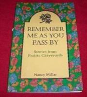 Remember Me As You Pass By: Stories From Prairie Graveyards 1895379261 Book Cover