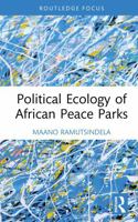 Political Ecology of African Peace Parks (Routledge Contemporary Africa) 0815358296 Book Cover