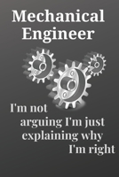 Engineer I'm Not Arguing I'm Just Explaining Why I'm Right: I'm Not Arguing I'm Just Explaining Why I'm Right B083XW5TV1 Book Cover