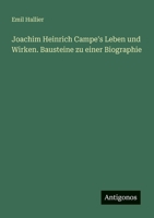 Joachim Heinrich Campe's Leben und Wirken. Bausteine zu einer Biographie 3388466262 Book Cover
