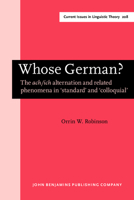 Whose German?: The Ach/Ich Alternation and Related Phenomena in 'standard' and 'colloquial' 1588110079 Book Cover