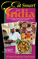 Eat Smart in India: How to Decipher the Menu, Know the Market Foods & Embark on a Tasting Adventure (Eat Smart, 7) 0964116871 Book Cover
