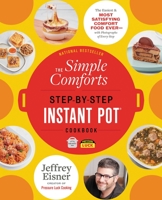 The Simple Comforts Step-by-Step Instant Pot Cookbook: The Easiest and Most Satisfying Comfort Food Ever — With Photographs of Every Step 0316337455 Book Cover