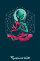 Tagesplaner 2020: Kalender DIN A5 2020 1 Tag = 1 Seite mit gro�em Tagesplaner und gro�artiger �bersicht. Monats�bersicht, Erinnerung und Notizen in diesem Kalenderbuch. Lustig Funny Alien Joga 167767038X Book Cover