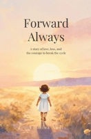 Forward Always B0H72F4J93 Book Cover