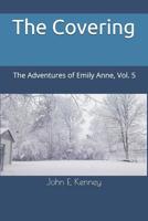 The Covering: The Adventures of Emily Anne, Vol. 5 1797681486 Book Cover