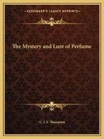 The Mystery and Lure of Perfume 1162586591 Book Cover