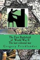 The First Battlefield of World War II: Colonial Conquest of Ethiopia 1977658989 Book Cover