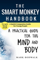 The Smart Monkey Handbook: A Quick Companion Guide for Young People: A Quick Companion Guide for Young People: A Practical Guide for Young People: A Quick Guide for Young People 1735247146 Book Cover