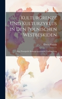 Kulturgrenze Und Kulturzyklus in Den Polnischen Westbeskiden: Eine Prinzipielle Kulturgeographische Untersuchung 1020740450 Book Cover
