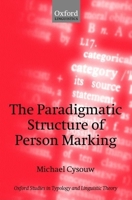 The Paradigmatic Structure of Person Marking (Oxford Studies in Typology and Linguistic Theory) 0199554269 Book Cover