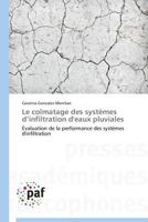 Le colmatage des systèmes d’infiltration d'eaux pluviales: Évaluation de la performance des systèmes d'infiltration (Omn.Pres.Franc.) 3838173988 Book Cover