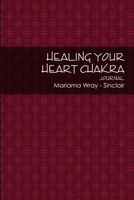 Healing your Heart Chakra 0359717772 Book Cover