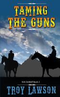 Taming the Guns (Kirk DeWolf Book 2) 1091868093 Book Cover