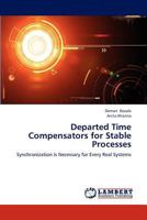 Departed Time Compensators for Stable Processes: Synchronization is Necessary for Every Real Systems 3659314501 Book Cover