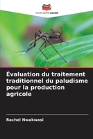 Évaluation du traitement traditionnel du paludisme pour la production agricole (French Edition) 6206960722 Book Cover