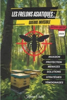LES FRELONS ASIATIQUES : Guerre Invisible: Documentation (French Edition) B0DR6VWQ6Q Book Cover