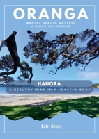 Oranga: Mental Health Matters - A guide for Kaiako 1067016996 Book Cover