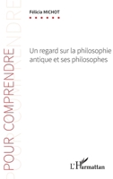 Un regard sur la philosophie antique et ses philosophes (Pour Comprendre) (French Edition) 2343211108 Book Cover