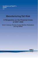 Manufacturing Tail Risk: A Perspective on the Financial Crisis of 2007-09 1601983409 Book Cover