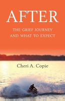 After: The Grief Journey And What To Expect 166290911X Book Cover