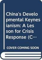 China's Developmental Keynesianism: A Lesson for Crisis Response 0415833728 Book Cover
