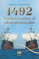 1492. Verdades sobre el descubrimiento (Spanish Edition) 612514271X Book Cover