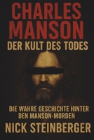 Charles Manson – Der Kult des Todes: Die wahre Geschichte hinter den Manson-Morden B0FWQRBWD3 Book Cover