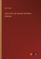 John Paton, der Apostel der Neuen Hebriden 3368600141 Book Cover