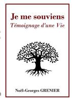 Je me souviens : Témoignage d'une Vie 2322157082 Book Cover