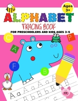 Alphabet Tracing Book For Preschoolers And Kids Ages 3-5: Practice Paper With Dotted Lines For Writing Skills Print Handwriting Workbook For Kids The B08VCQP7ZB Book Cover